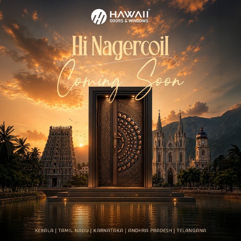 
																																					Hawaii Doors & Windows announces the upcoming launch of its 38th showroom in Nagercoil, Tamil Nadu, featuring premium steel doors and windows.